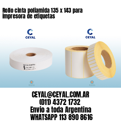 Rollo cinta poliamida 135 x 143 para impresora de etiquetas