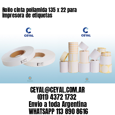 Rollo cinta poliamida 135 x 22 para impresora de etiquetas