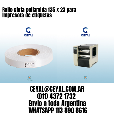 Rollo cinta poliamida 135 x 23 para impresora de etiquetas