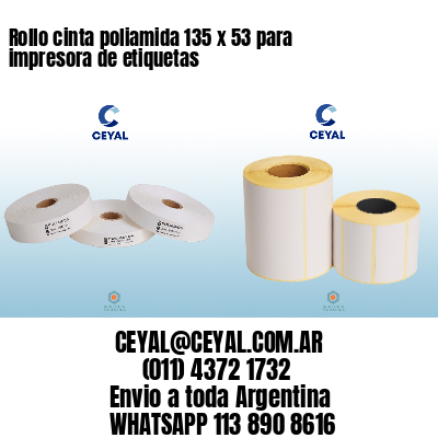 Rollo cinta poliamida 135 x 53 para impresora de etiquetas