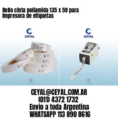Rollo cinta poliamida 135 x 59 para impresora de etiquetas