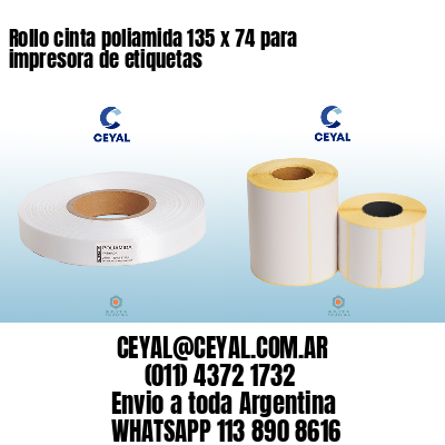 Rollo cinta poliamida 135 x 74 para impresora de etiquetas