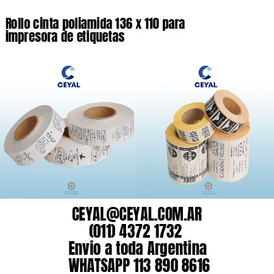 Rollo cinta poliamida 136 x 110 para impresora de etiquetas