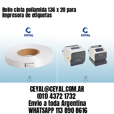 Rollo cinta poliamida 136 x 20 para impresora de etiquetas