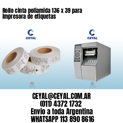 Rollo cinta poliamida 136 x 39 para impresora de etiquetas