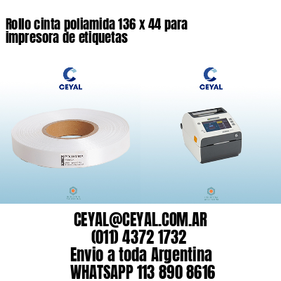 Rollo cinta poliamida 136 x 44 para impresora de etiquetas