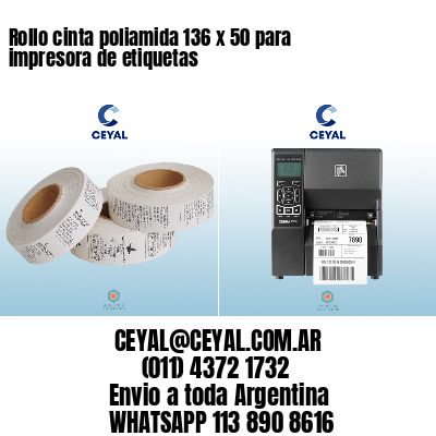 Rollo cinta poliamida 136 x 50 para impresora de etiquetas