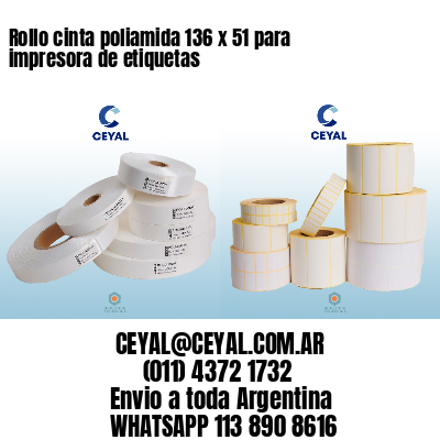 Rollo cinta poliamida 136 x 51 para impresora de etiquetas