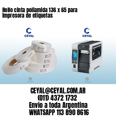 Rollo cinta poliamida 136 x 65 para impresora de etiquetas