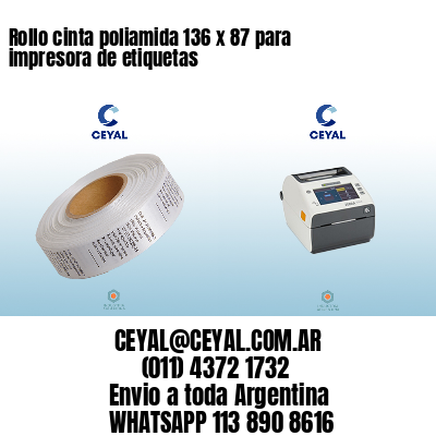 Rollo cinta poliamida 136 x 87 para impresora de etiquetas