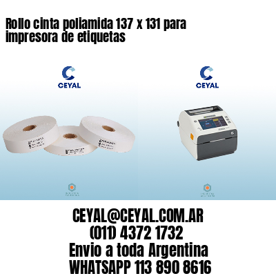 Rollo cinta poliamida 137 x 131 para impresora de etiquetas