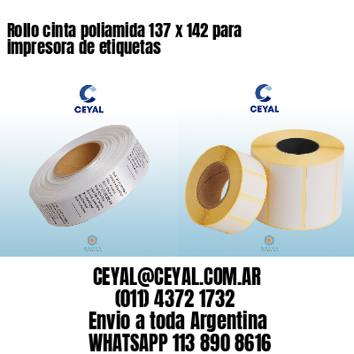 Rollo cinta poliamida 137 x 142 para impresora de etiquetas