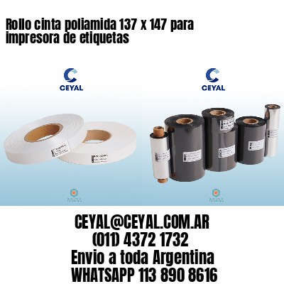Rollo cinta poliamida 137 x 147 para impresora de etiquetas
