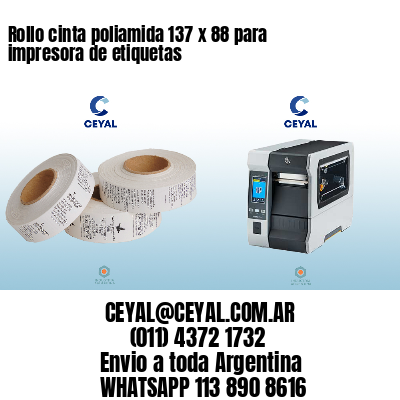 Rollo cinta poliamida 137 x 88 para impresora de etiquetas