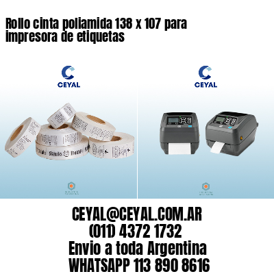 Rollo cinta poliamida 138 x 107 para impresora de etiquetas