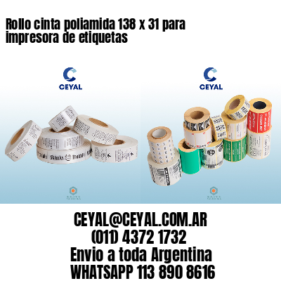 Rollo cinta poliamida 138 x 31 para impresora de etiquetas