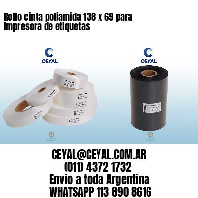 Rollo cinta poliamida 138 x 69 para impresora de etiquetas