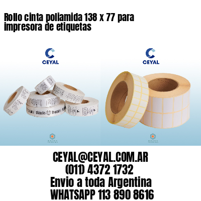 Rollo cinta poliamida 138 x 77 para impresora de etiquetas
