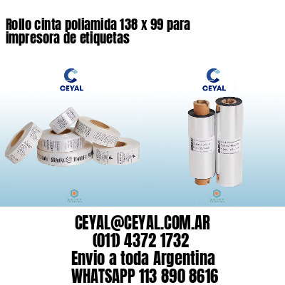 Rollo cinta poliamida 138 x 99 para impresora de etiquetas