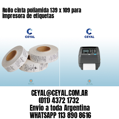 Rollo cinta poliamida 139 x 109 para impresora de etiquetas