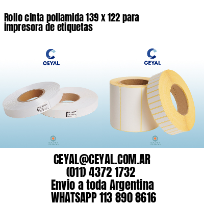 Rollo cinta poliamida 139 x 122 para impresora de etiquetas