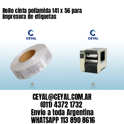 Rollo cinta poliamida 141 x 56 para impresora de etiquetas