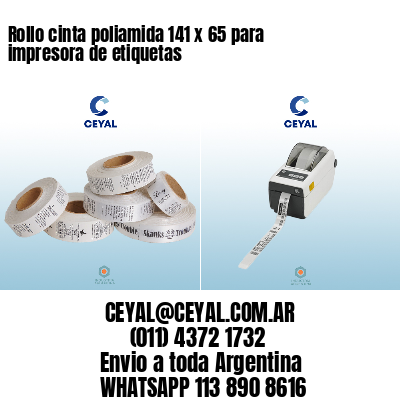 Rollo cinta poliamida 141 x 65 para impresora de etiquetas