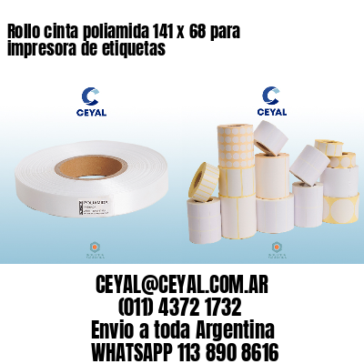 Rollo cinta poliamida 141 x 68 para impresora de etiquetas