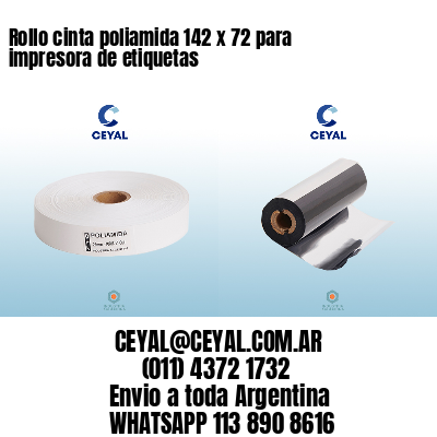 Rollo cinta poliamida 142 x 72 para impresora de etiquetas