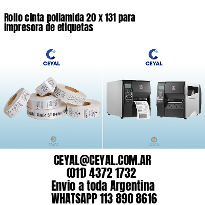 Rollo cinta poliamida 20 x 131 para impresora de etiquetas