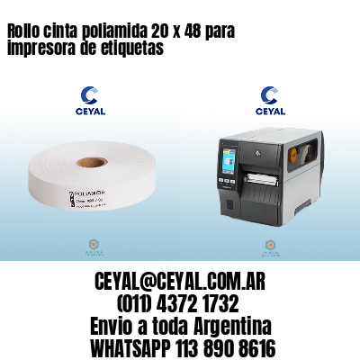 Rollo cinta poliamida 20 x 48 para impresora de etiquetas