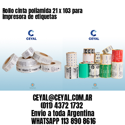Rollo cinta poliamida 21 x 103 para impresora de etiquetas