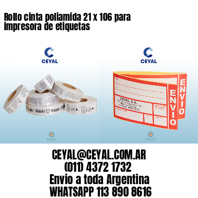 Rollo cinta poliamida 21 x 106 para impresora de etiquetas