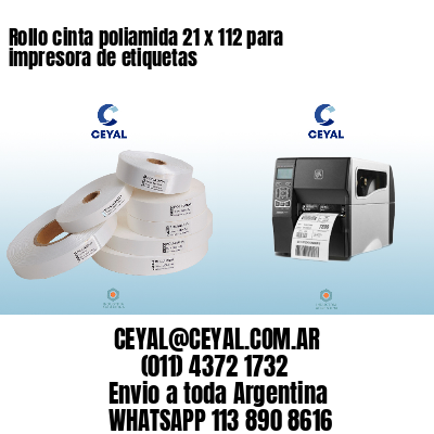 Rollo cinta poliamida 21 x 112 para impresora de etiquetas