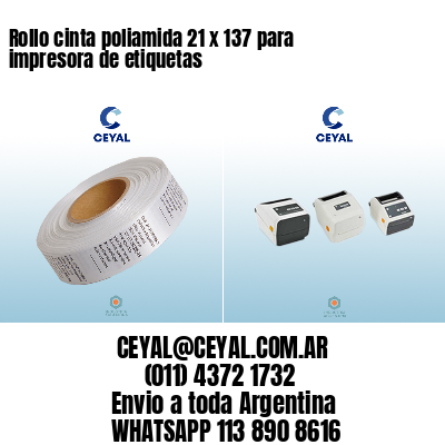 Rollo cinta poliamida 21 x 137 para impresora de etiquetas