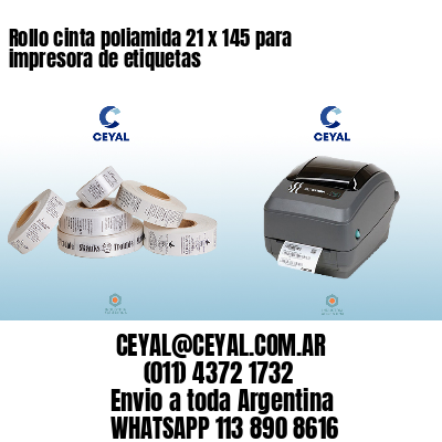 Rollo cinta poliamida 21 x 145 para impresora de etiquetas