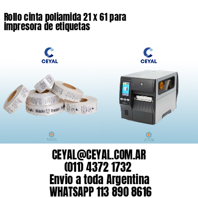 Rollo cinta poliamida 21 x 61 para impresora de etiquetas
