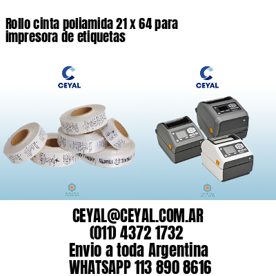 Rollo cinta poliamida 21 x 64 para impresora de etiquetas