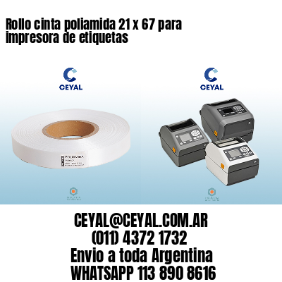 Rollo cinta poliamida 21 x 67 para impresora de etiquetas