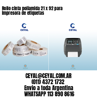Rollo cinta poliamida 21 x 92 para impresora de etiquetas