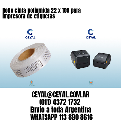 Rollo cinta poliamida 22 x 109 para impresora de etiquetas