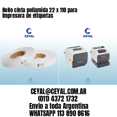 Rollo cinta poliamida 22 x 110 para impresora de etiquetas