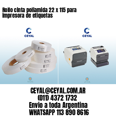 Rollo cinta poliamida 22 x 115 para impresora de etiquetas