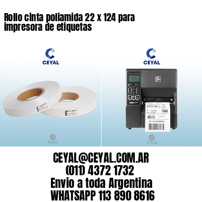 Rollo cinta poliamida 22 x 124 para impresora de etiquetas