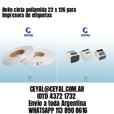 Rollo cinta poliamida 22 x 126 para impresora de etiquetas