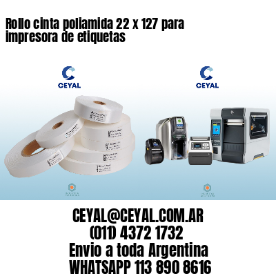 Rollo cinta poliamida 22 x 127 para impresora de etiquetas