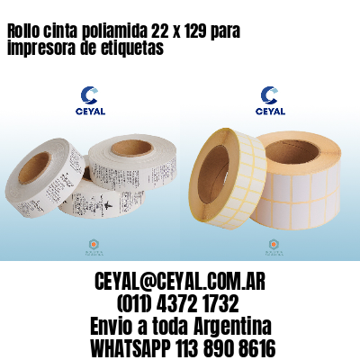 Rollo cinta poliamida 22 x 129 para impresora de etiquetas