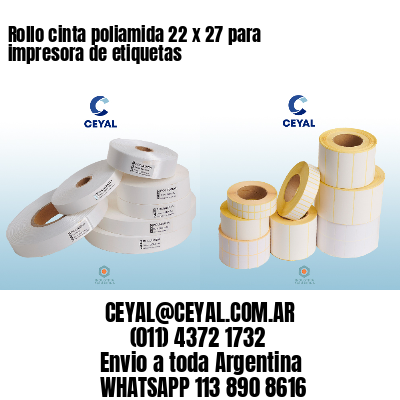 Rollo cinta poliamida 22 x 27 para impresora de etiquetas
