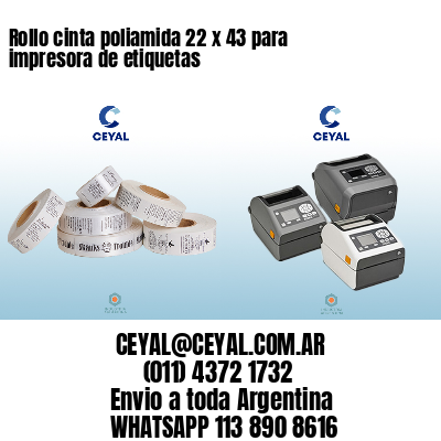 Rollo cinta poliamida 22 x 43 para impresora de etiquetas
