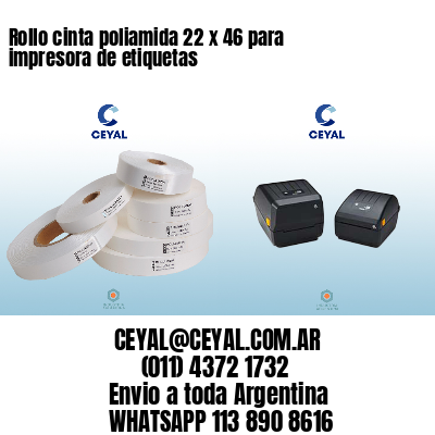 Rollo cinta poliamida 22 x 46 para impresora de etiquetas